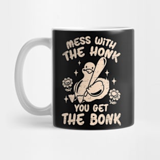 Mess With The Honk You Get The Bonk Mug